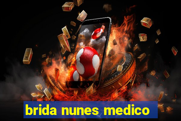 brida nunes medico